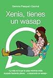 Xenia, tienes un wasap: Xenia, 1 (LITERATURA JUVENIL - Xenia)