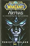 World Of Warcraft. Arthas. La Ascensión Del Rey Exánime