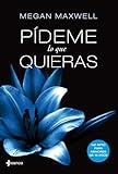 Pídeme lo que quieras o déjame (La Erótica) by Maxwell, Megan (2014) Tapa...