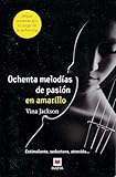 Ochenta Melodías De Pasión En Amarillo (Grandes Novelas)