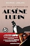 Los tres crímenes de Arsène Lupin
