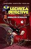 Lechuza Detective 2: Operación Petroglifo (LITERATURA INFANTIL - Lechuza...