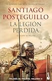 La legión perdida: Trilogía de Trajano, 3 (Novela histórica)
