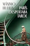 París despertaba tarde (Autores Españoles e Iberoamericanos)