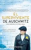 El superviviente de Auschwitz. El hombre que sobrevivió a seis campos de...