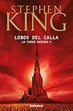 5.- Lobos del Calla (La Torre Oscura 5)
