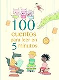 100 cuentos para leer en 5 minutos (Antología de cuentos cortos)