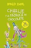 Charlie y la fábrica de chocolate (Colección Alfaguara Clásicos)