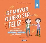 De mayor quiero ser... feliz 2 (nueva edición): 6 cuentos cortos para potenciar...