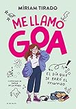 Me llamo Goa 1 - Me llamo Goa: El día que se paró el mundo (Libros para...