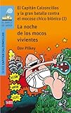 La noche de los mocos vivientes: El Capitán Calzoncillos y la gran batalla...