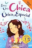 Eres una Chica Única y Especial: Historias de una niña que te inspirarán a...